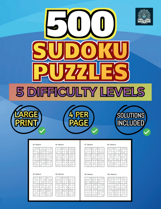 500 Sudoku Puzzles - 5 DIFFICULTY LEVELS - 4 Per Page - Large Print - Solutions Included